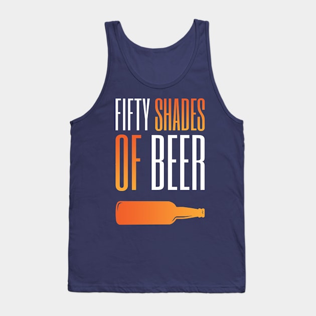 FIFTY SHADES OF BEER Tank Top by byfab